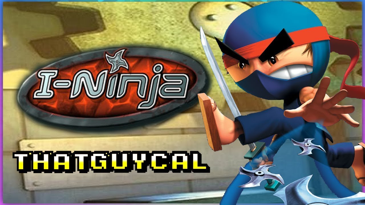 I-Ninja - ThatGuyCal (OLD VIDEO)