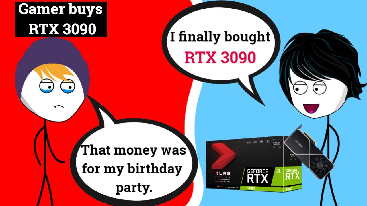 When a gamer betrays his friends to buy RTX 3090