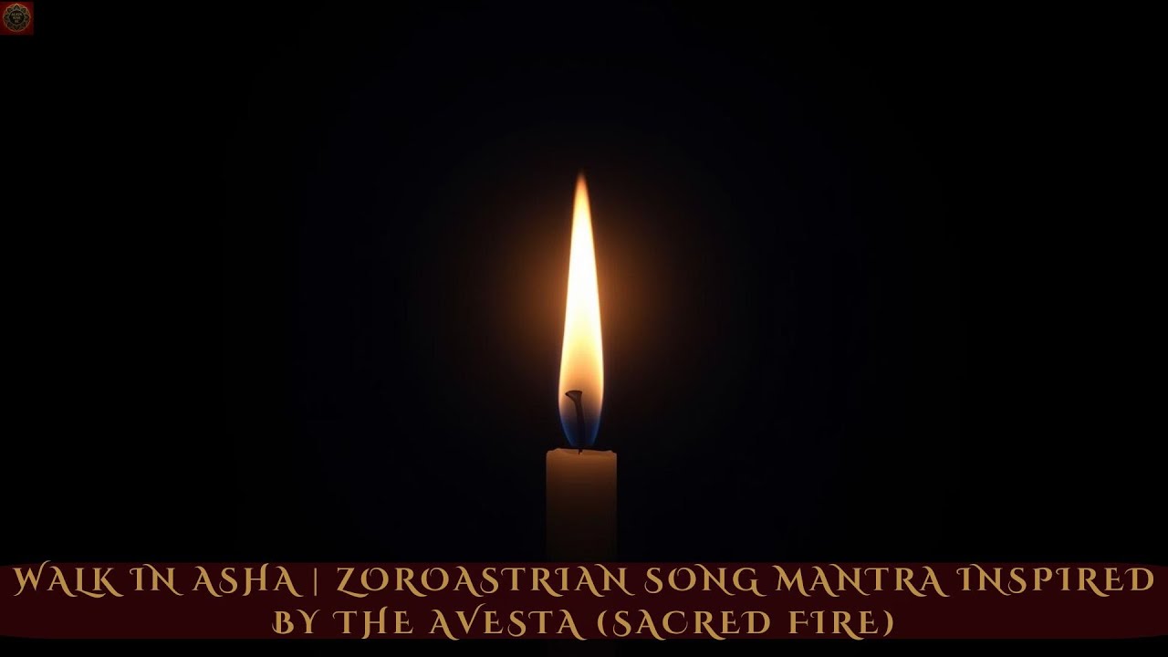 Walk in Asha | Zoroastrian Song Mantra Inspired by the Avesta (Sacred Fire)