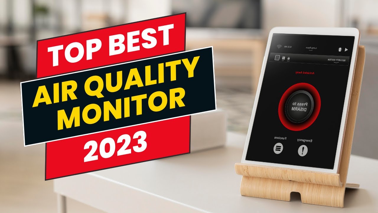 Best Air Quality Monitors 2023 - Top 10 Indoor Air Quality Monitors