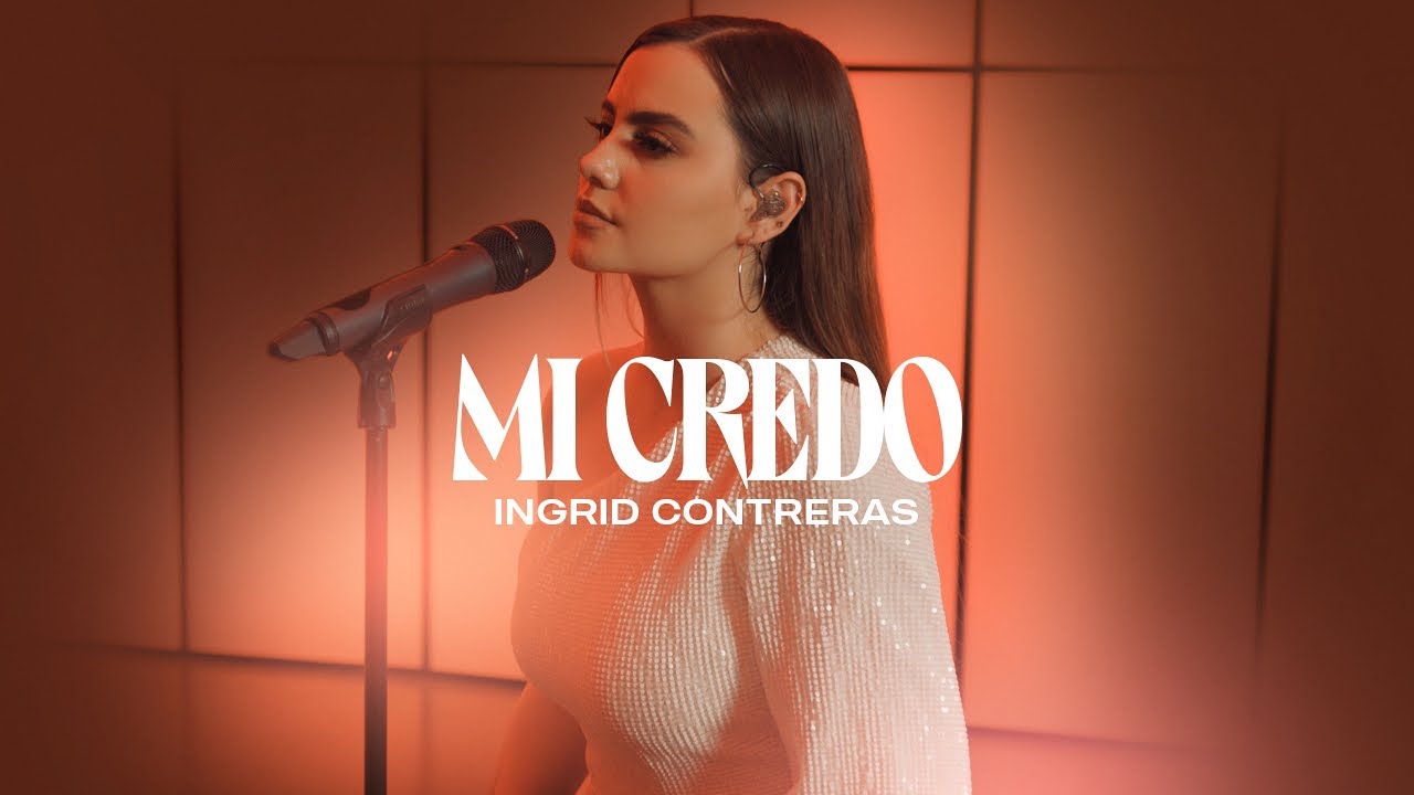 Ingrid Contreras -  Mi Credo