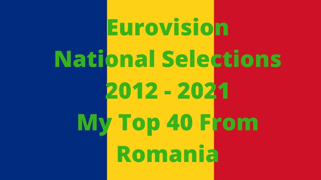 Eurovision National Selections - My Top 40 From Romania
