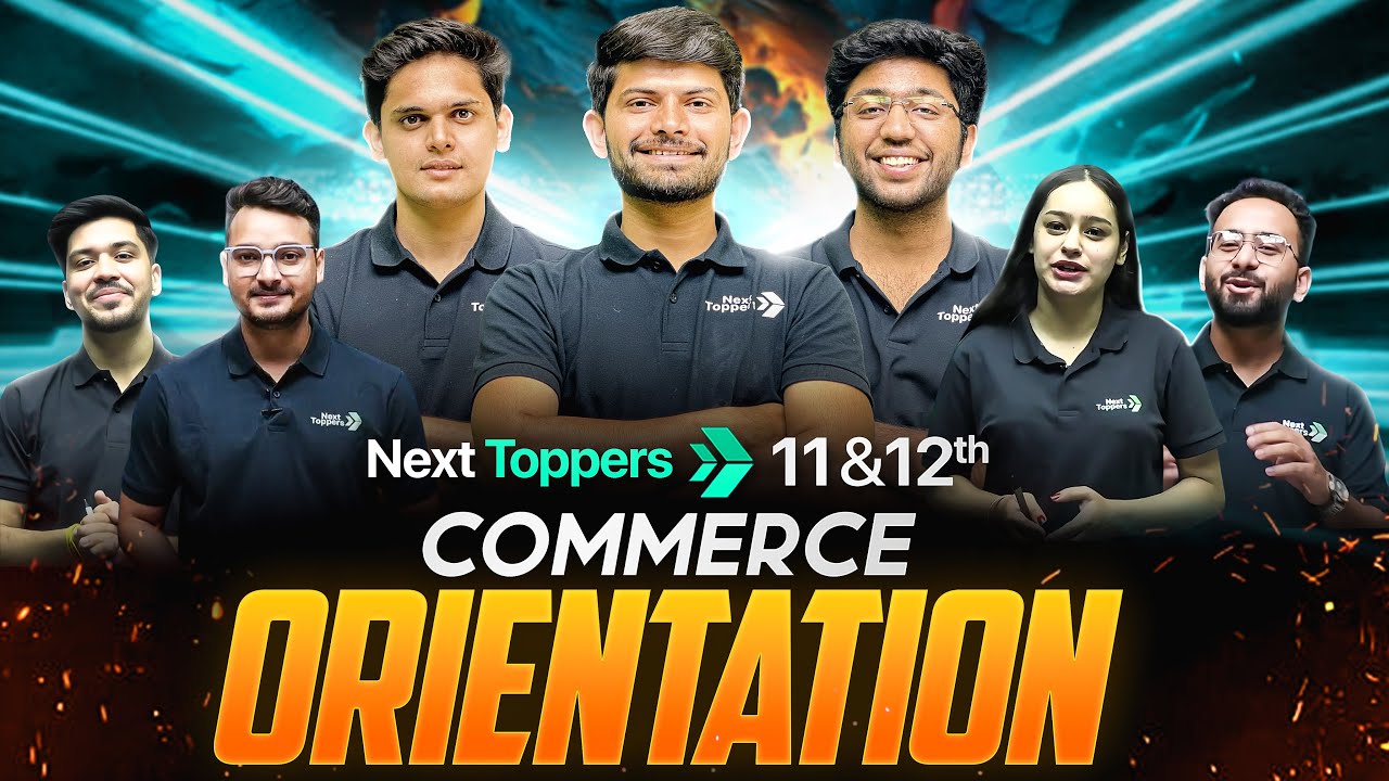 Next Toppers Commerce Orientation Session 🔥