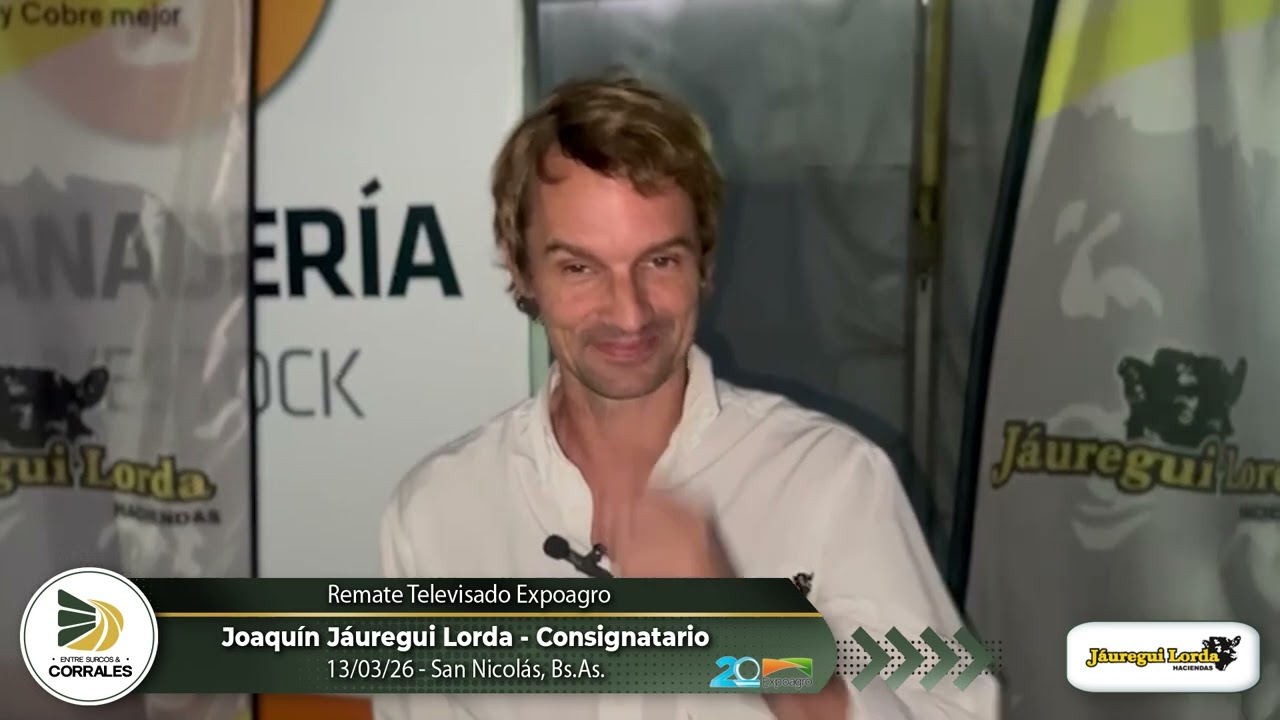13-03-26 - Joaquín Jáuregui Lorda - Consignatario - Expoagro, San Nicolás, Bs.As.