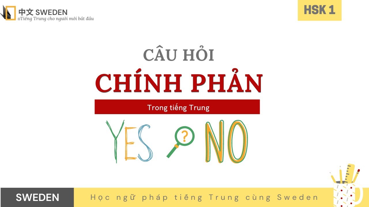 CÂU HỎI CHÍNH PHẢN trong tiếng Trung | Tự học ngữ pháp HSK Hán ngữ
