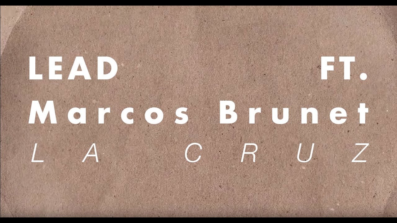 LEAD feat Marcos Brunet - La Cruz (Video con letra)