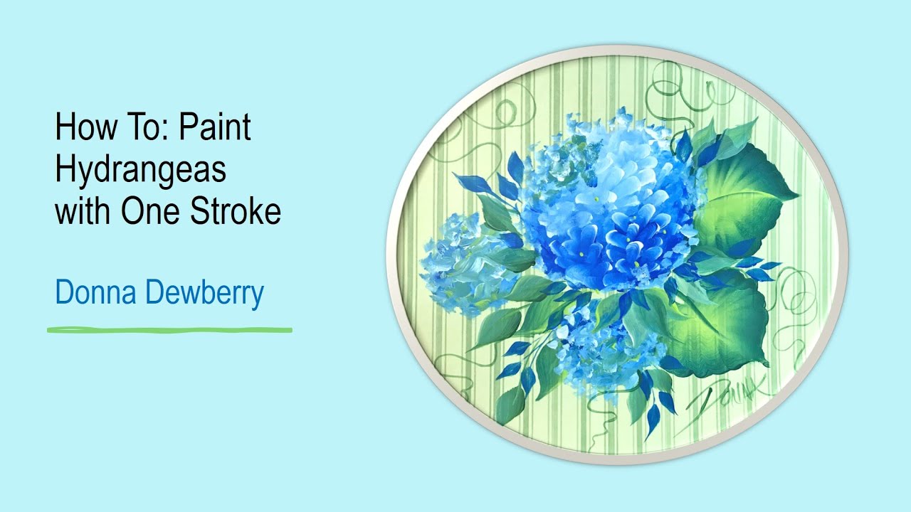Learn to Paint - FolkArt One Stroke: Relax and Paint With Donna - Hydrangeas | Donna Dewberry 2020
