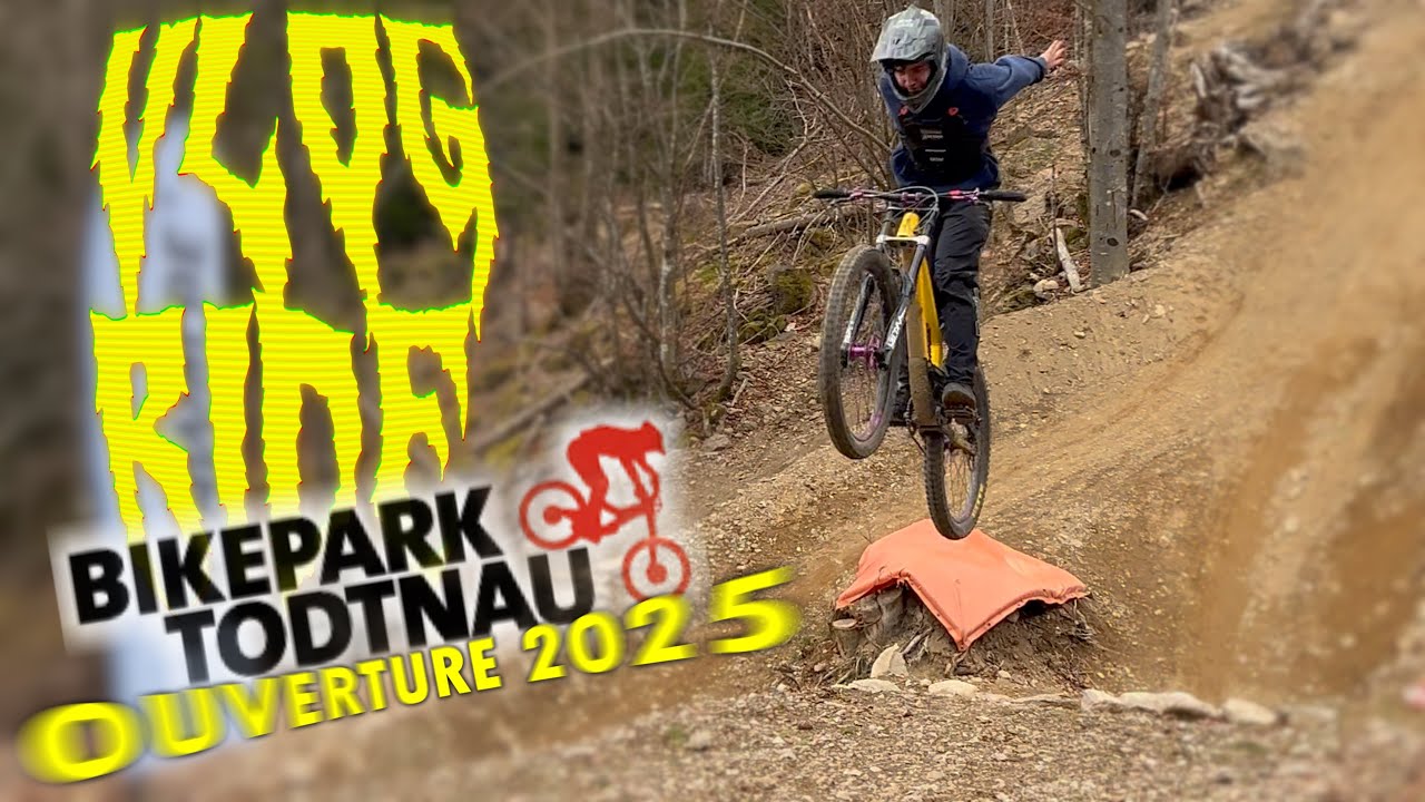 VLOG RIDE - OUVERTURE BIKEPARK TODTNAU 2025