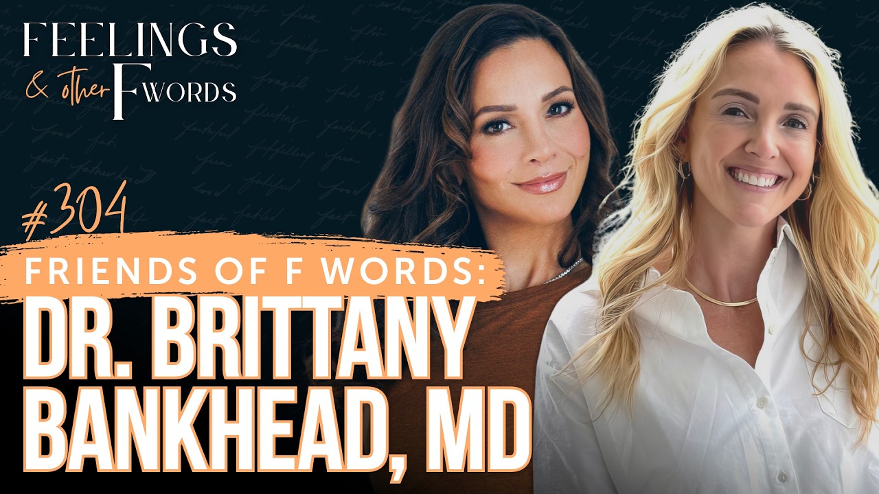 Can Women “Have It All” Without Burning Out? | Dr. Brittany Bankhead | Friends of F Words Ep.304