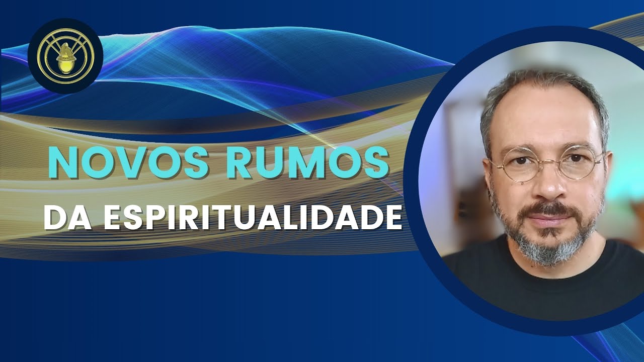 319. Reflexão e Meditação - novos rumos da espiritualidade