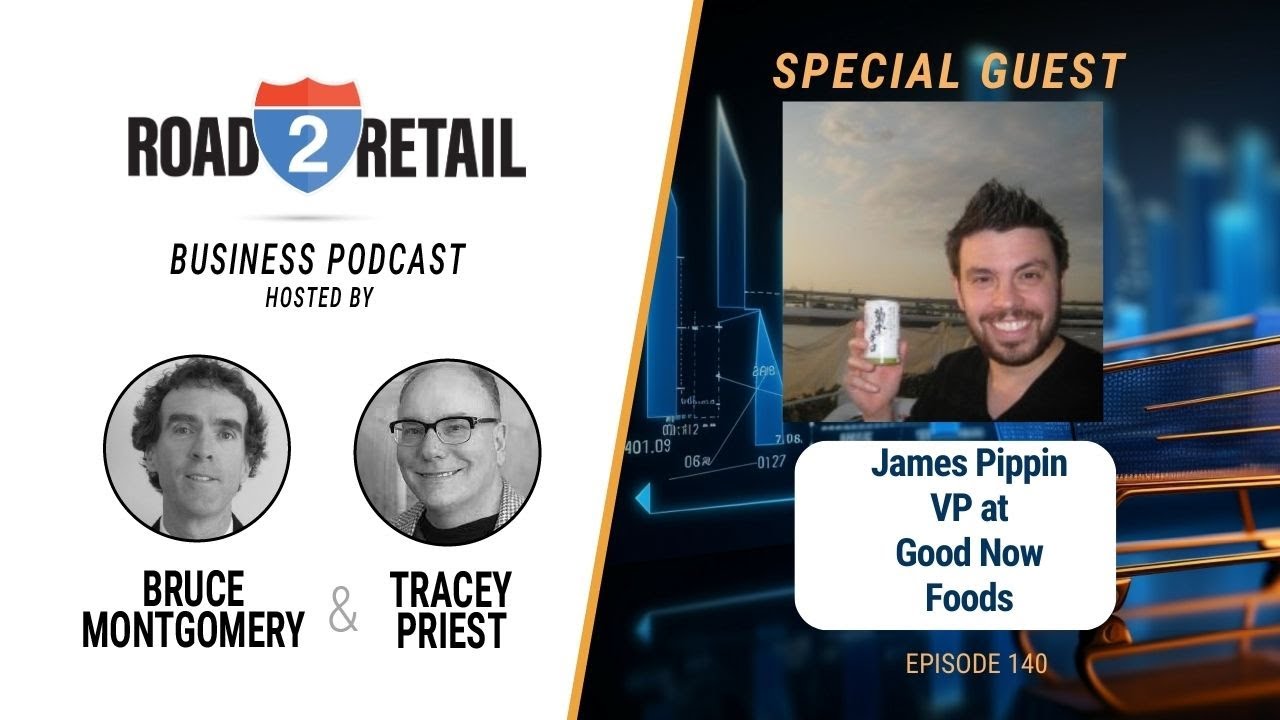 Episode # 140 Interview with James Pippin- VP at Good Now Foods