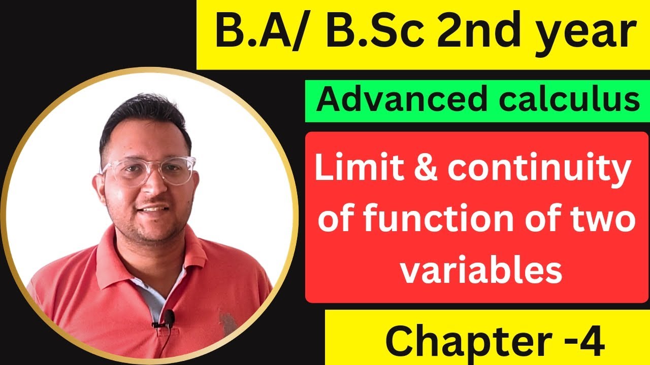 Limit and continuity of function of two variables | advanced calculus chapter 4 | Bsc 2nd year math