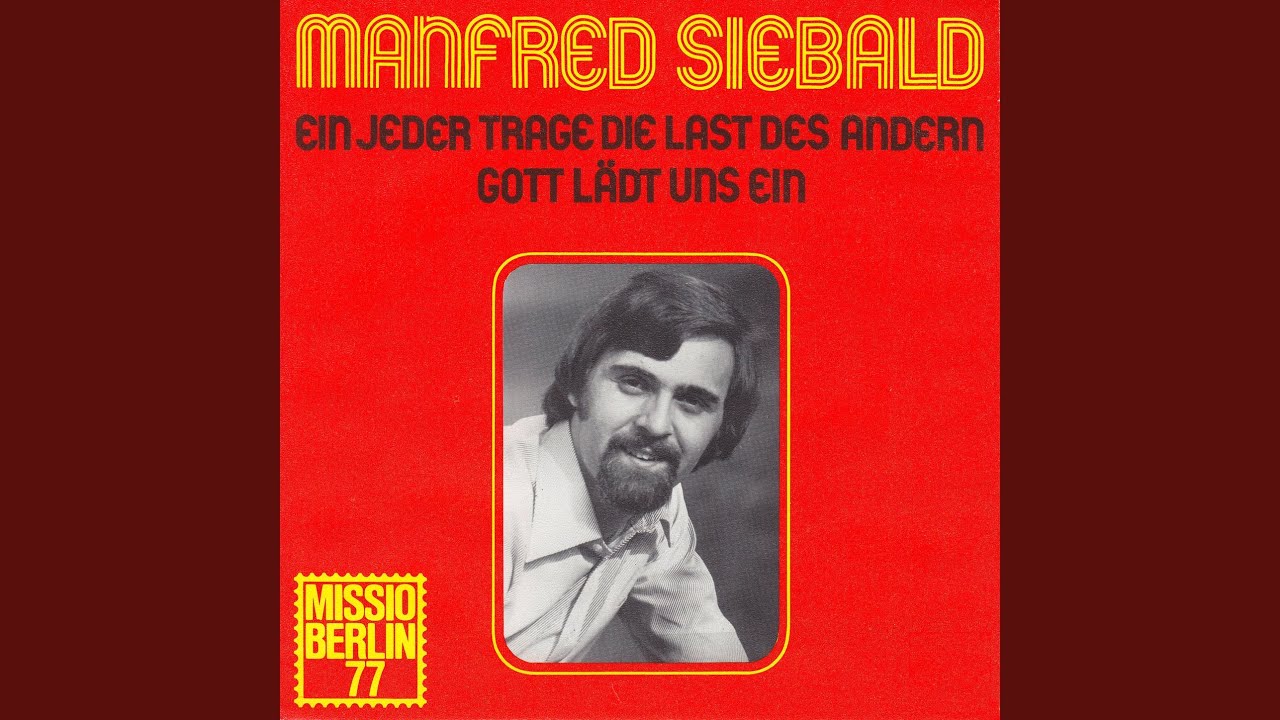 Ein jeder trage die Last des andern