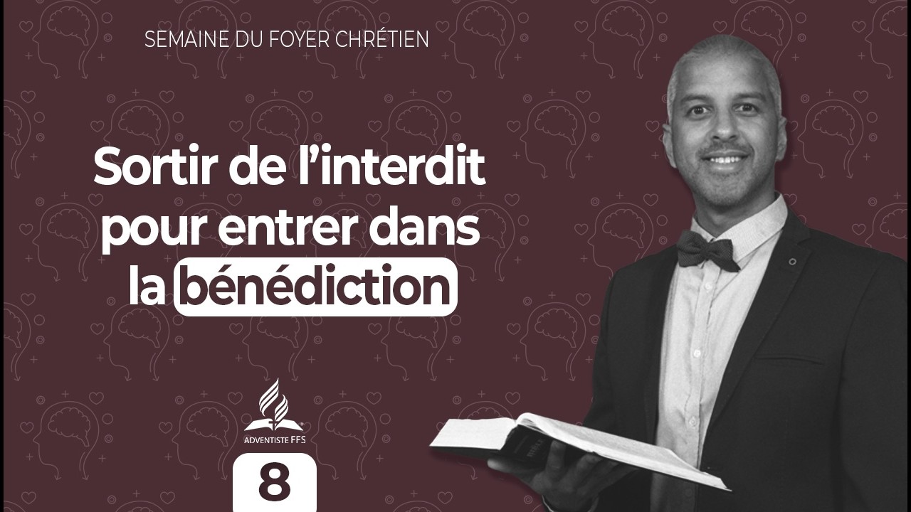 Semaine du foyer chrétien 2026 | Sortir de l’interdit pour entrer dans la bénédiction