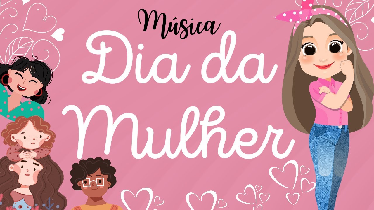 Música para o dia INTERNACIONAL DA MULHER/ Linda HOMENAGEM