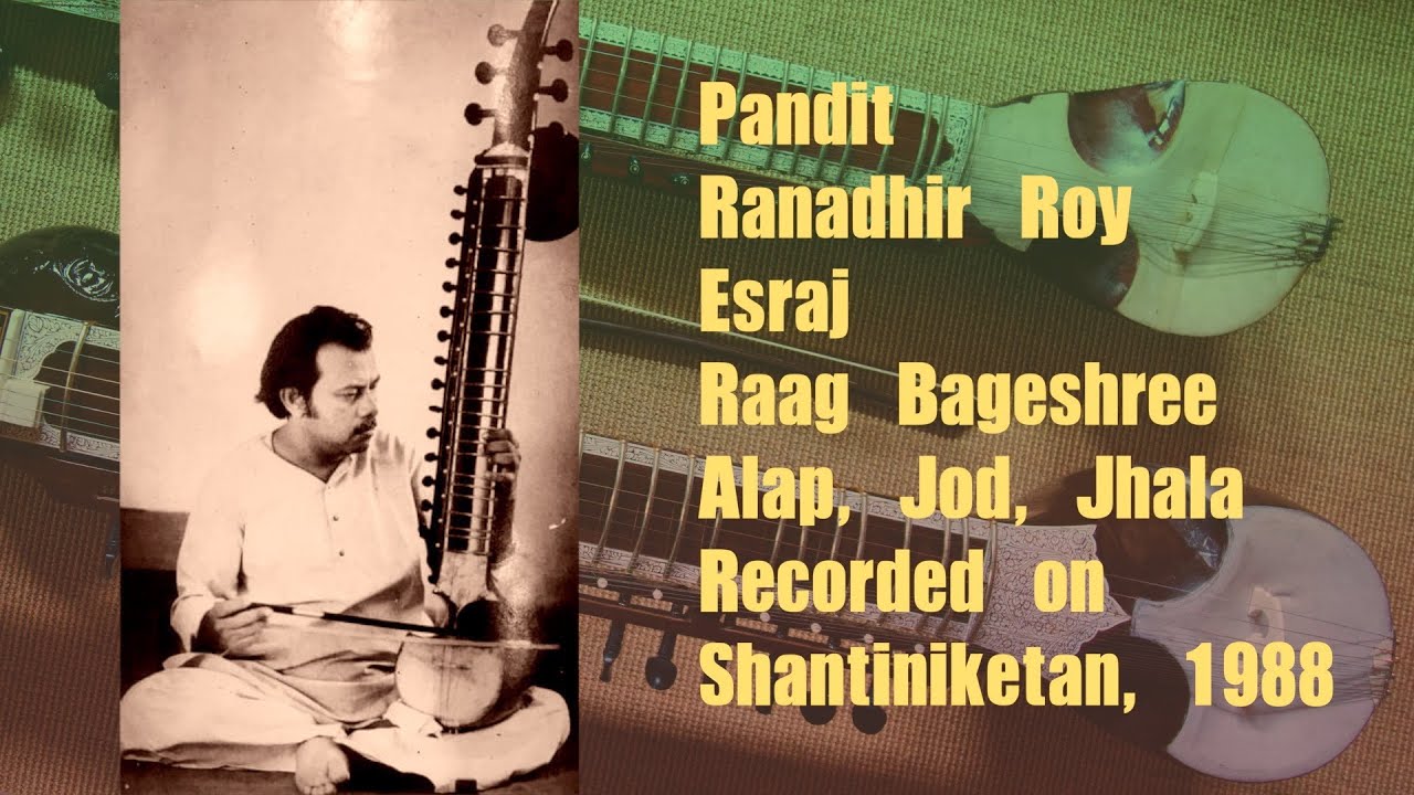 Pandit Ranadhir Roy / Esraj / Raag Bageshree, Alap, Jod, Jhala