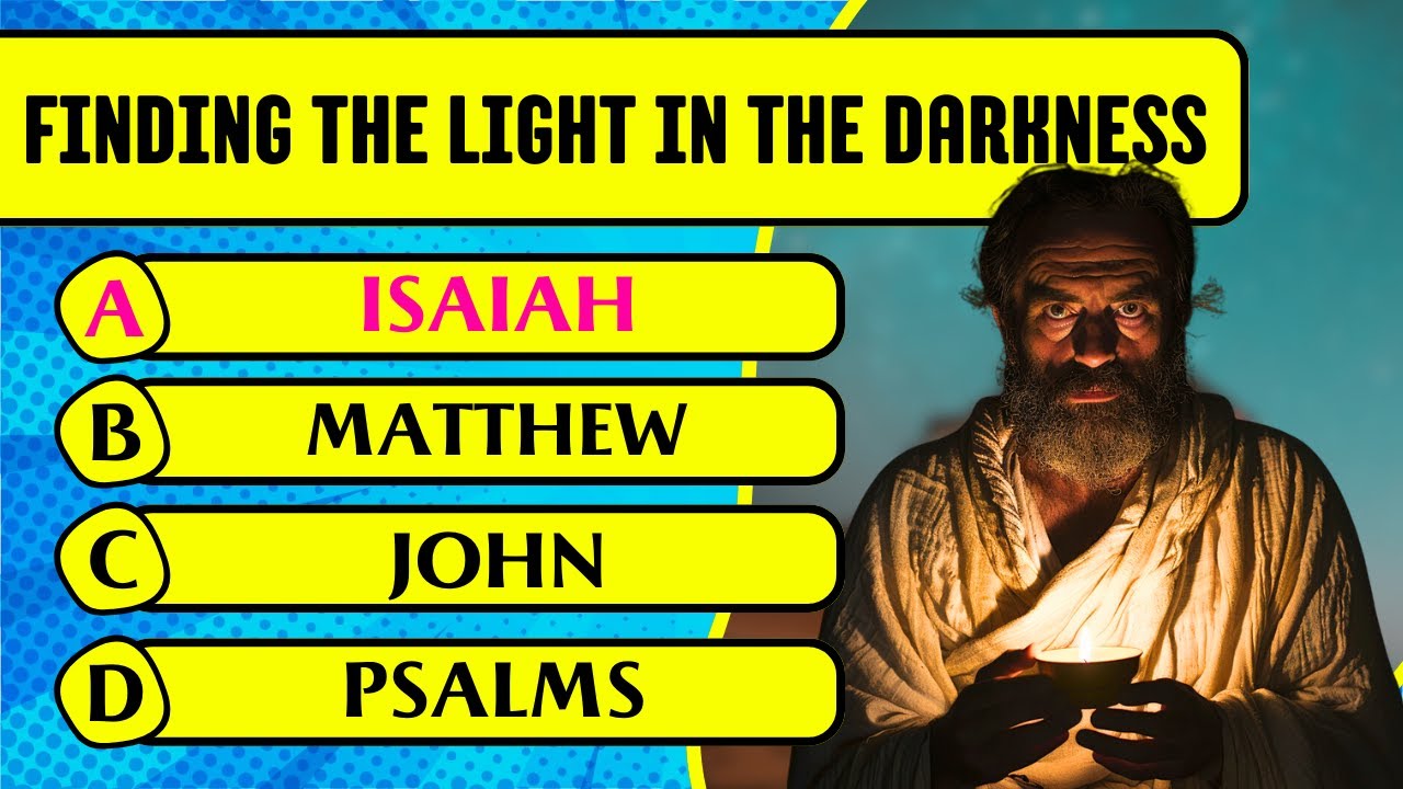 Finding the Light in the Darkness Bible Quiz (50 Hardest Questions & Answers)