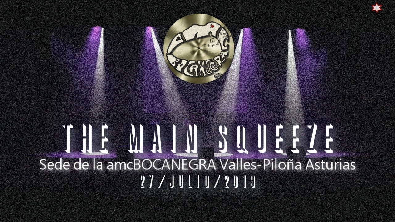 THE MAIN SQUEEZE FULL 27 07 2019