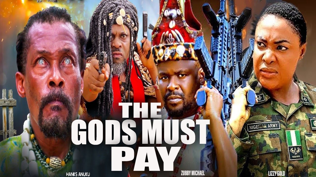 The gods Must Pay (New Movie) - Lizzy Gold, Zubby Michael, Hanks Anaku, Kelvin Ikeduba #trending