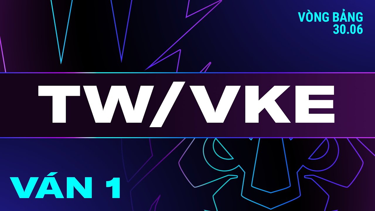 VKE vs TW | Ván 1 | VCS 2024 MÙA HÈ - Tuần 2 | 30.06.2024