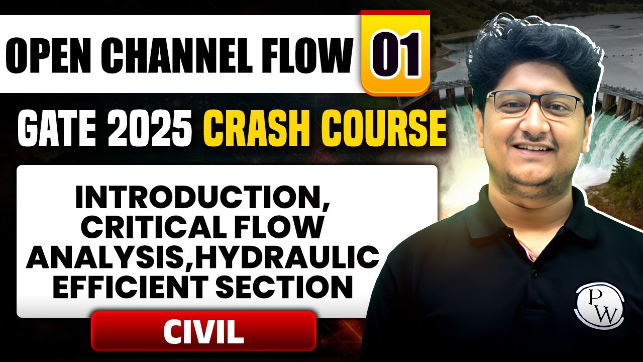 OCF 01 | Intro, Critical Flow Analysis, Hydraulic Efficient Section | CE | GATE 2025 Crash Course