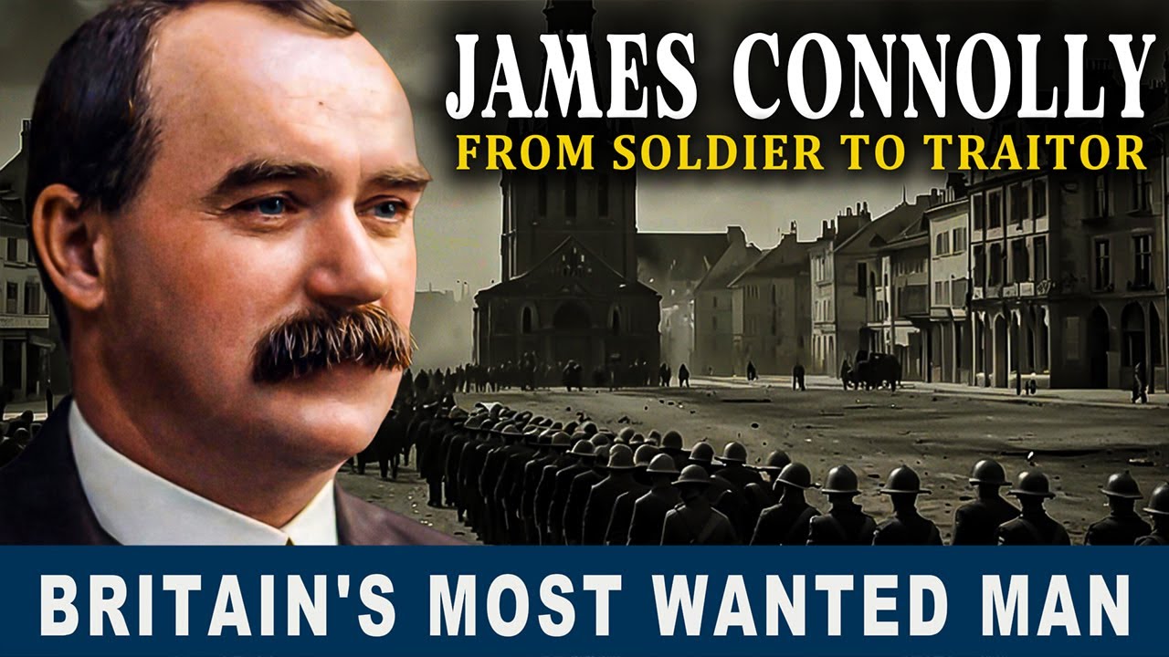 The Soldier Who Betrayed Britain for Irish Independence - James Connolly Documentary