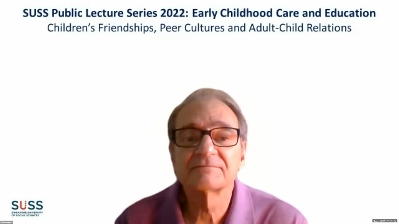 Professor William Corsaro | SUSS Public Lecture Series 2022 on Early Childhood Care and Education