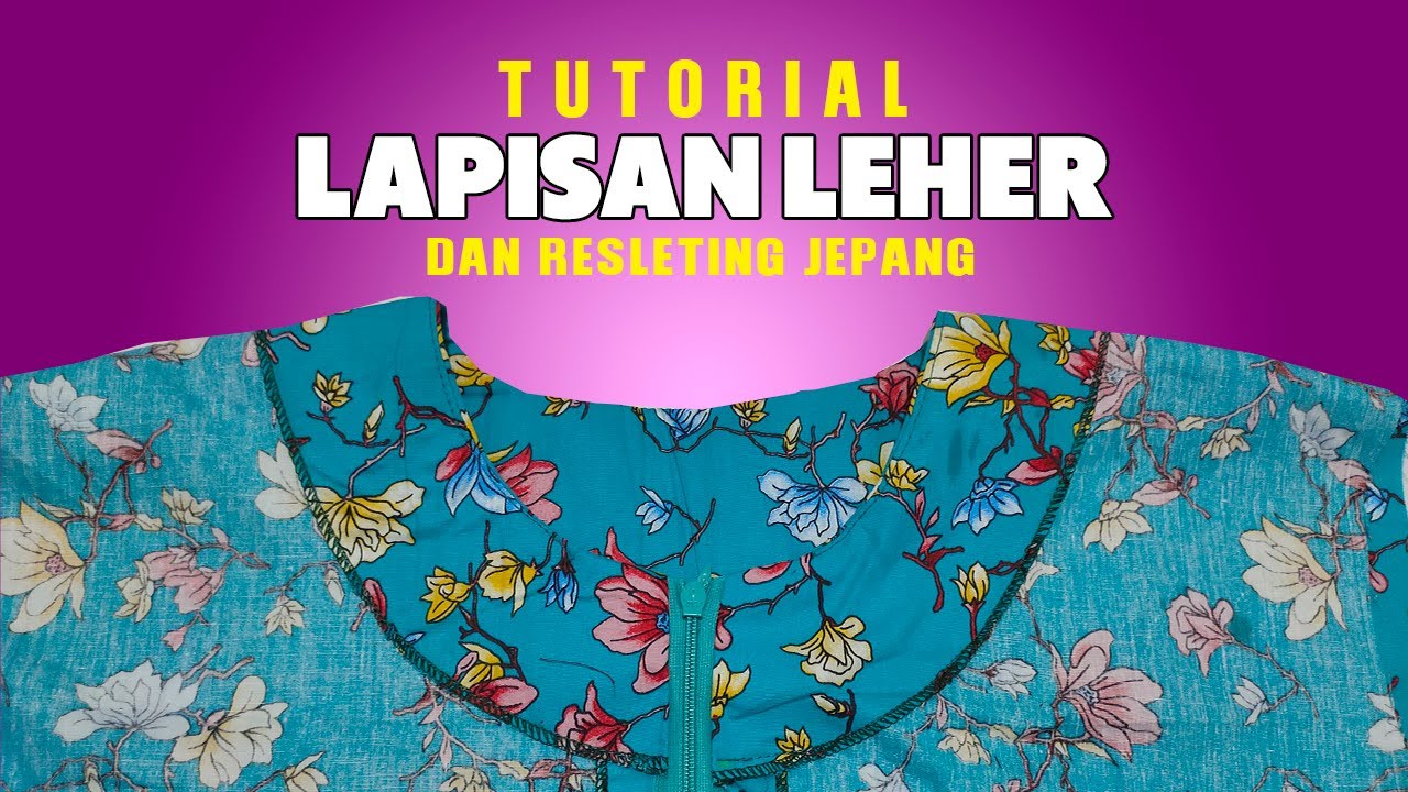Cara Menjahit Lapisan Leher dan Resleting Jepang
