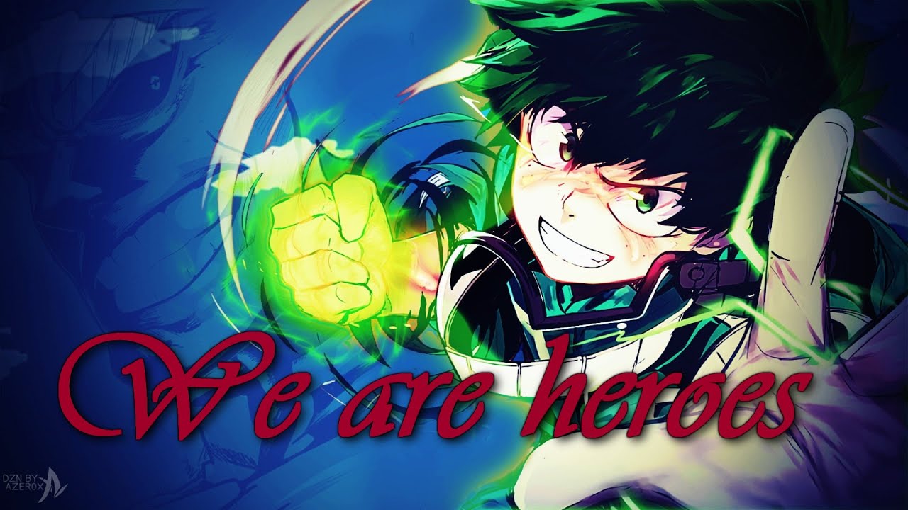 AMV- We are heroes-