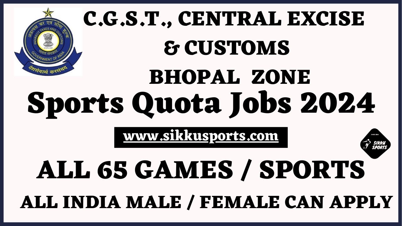 Customs Bhopal Sports Quota Recruitment 2024 Notification Out forTax Assistant, Steno, Havaldar, MTS