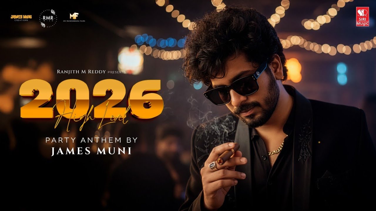 2026 High Level Party Anthem 8K | Ranjith M Reddy | James Muni | Akshara Mynasu | Sai Vignesh