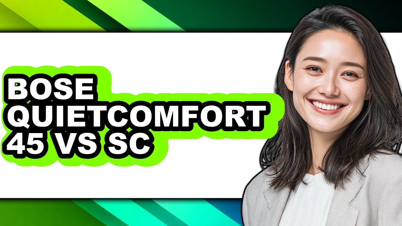 Bose Quietcomfort 45 Vs Sc - Full Comparison