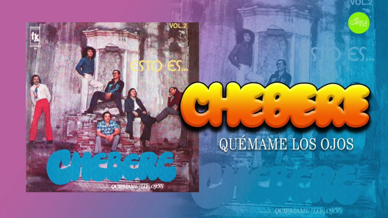 Chebere - Quemame Los Ojos
