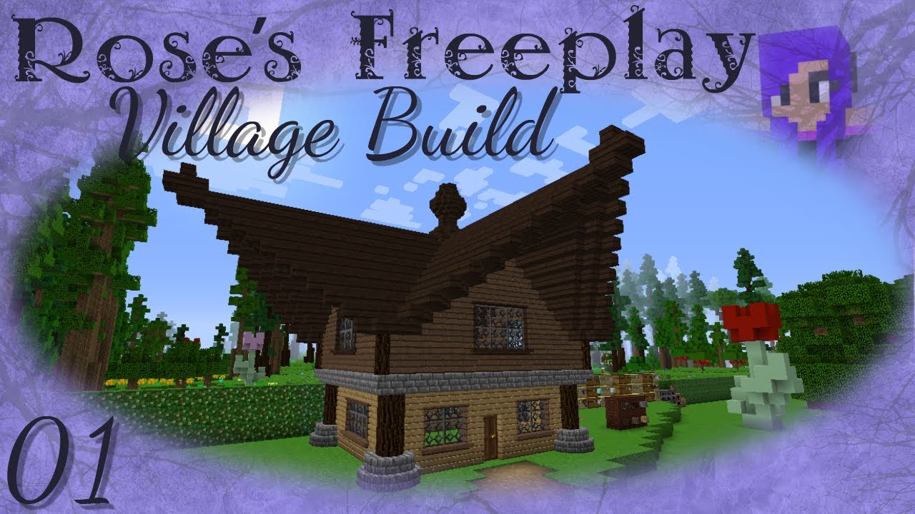 Minecraft: Rose's freeplay Village build (ep01)
