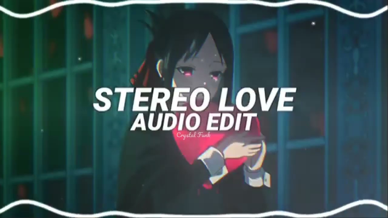stereo love - edward maya & vika jigulina [edit audio]