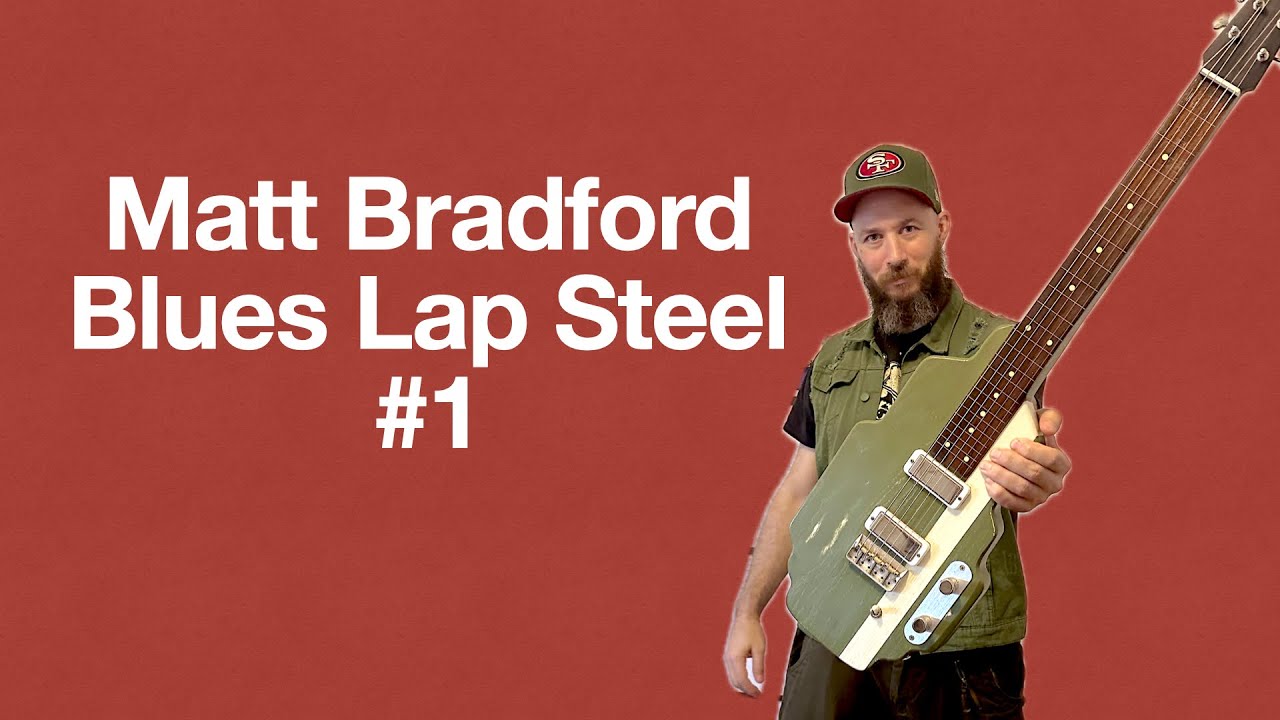 Matt Bradford - Blues Lap Steel 1