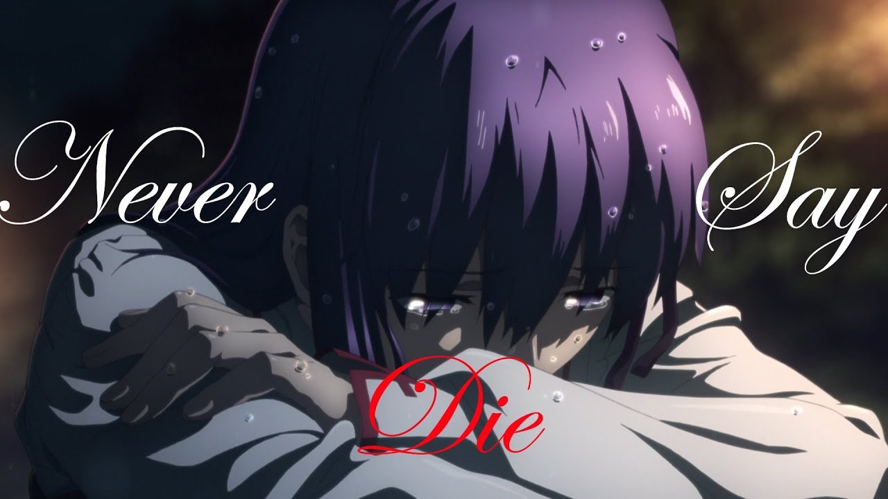 Fate/stay night: Heaven's Feel II. lost butterfly [AMV] - Never Say Die