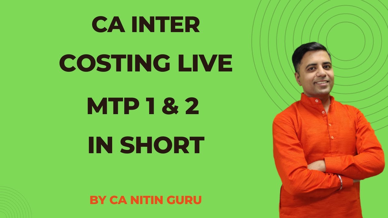 Costing Revision I MTP 1& 2 l CA Inter l Sept 25 l Short discussion MTP 1 & 2 ICAI l CA Nitin Guru