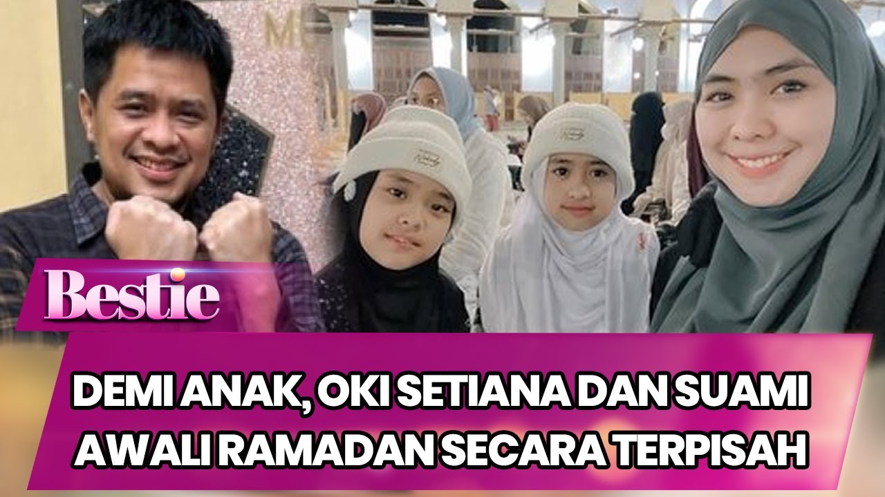 DEMI ANAK, OKI SETIANA DEWI DAN SUAMI AWALI RAMADAN SECARA TERPISAH ANTARA MESIR & JAKARTA - BESTIE