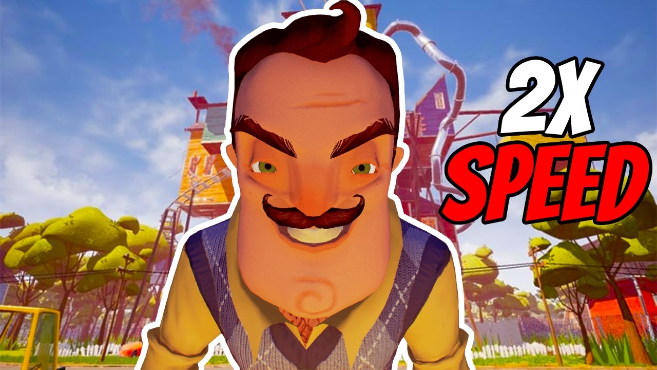 Hello Neighbor But It's TWICE As FAST (2X SPEED)