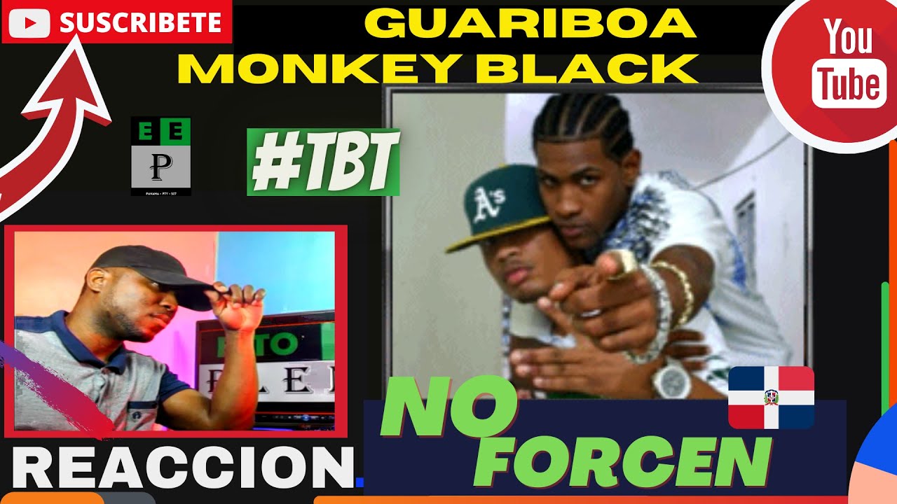 |PANAMEÑO REACCIONA|  Guariboa ft Monkey Black - No Forcen  #TBT #RapDominicano