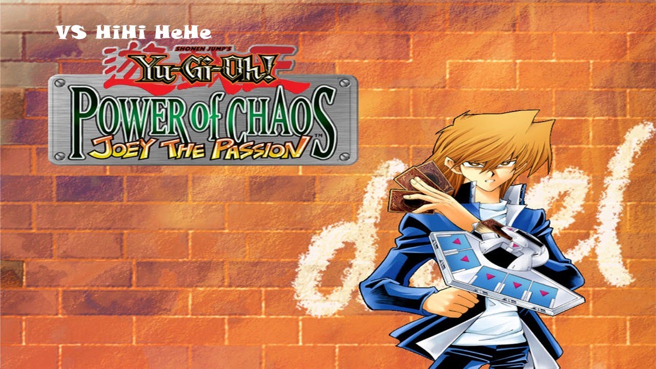 I play Yu-Gi-Oh! Power of Chaos Joey The Passion: VS HiHi HeHe