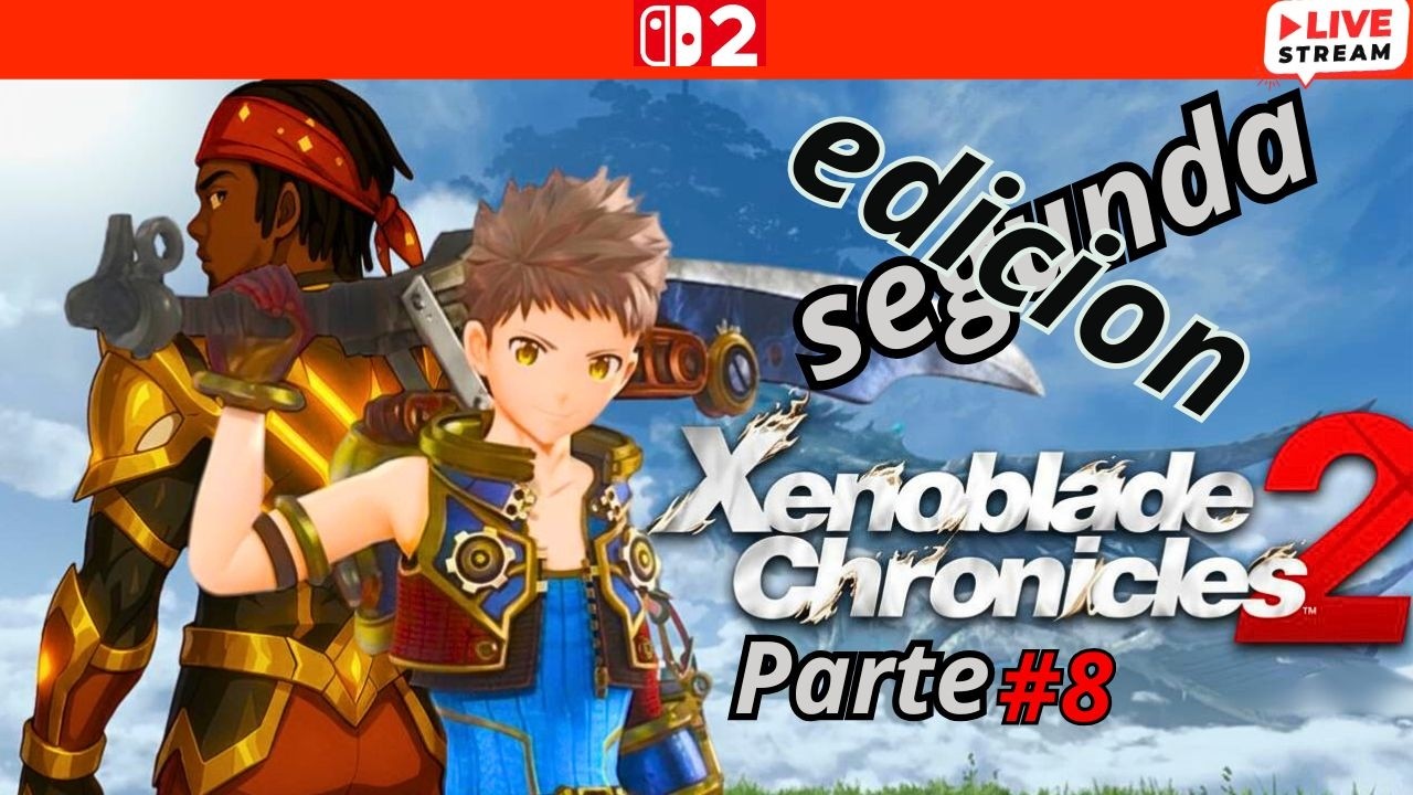 Seguimos con  este juegazo | Xenoblade Chronicles 2 | Parte 7 segunda edicion
