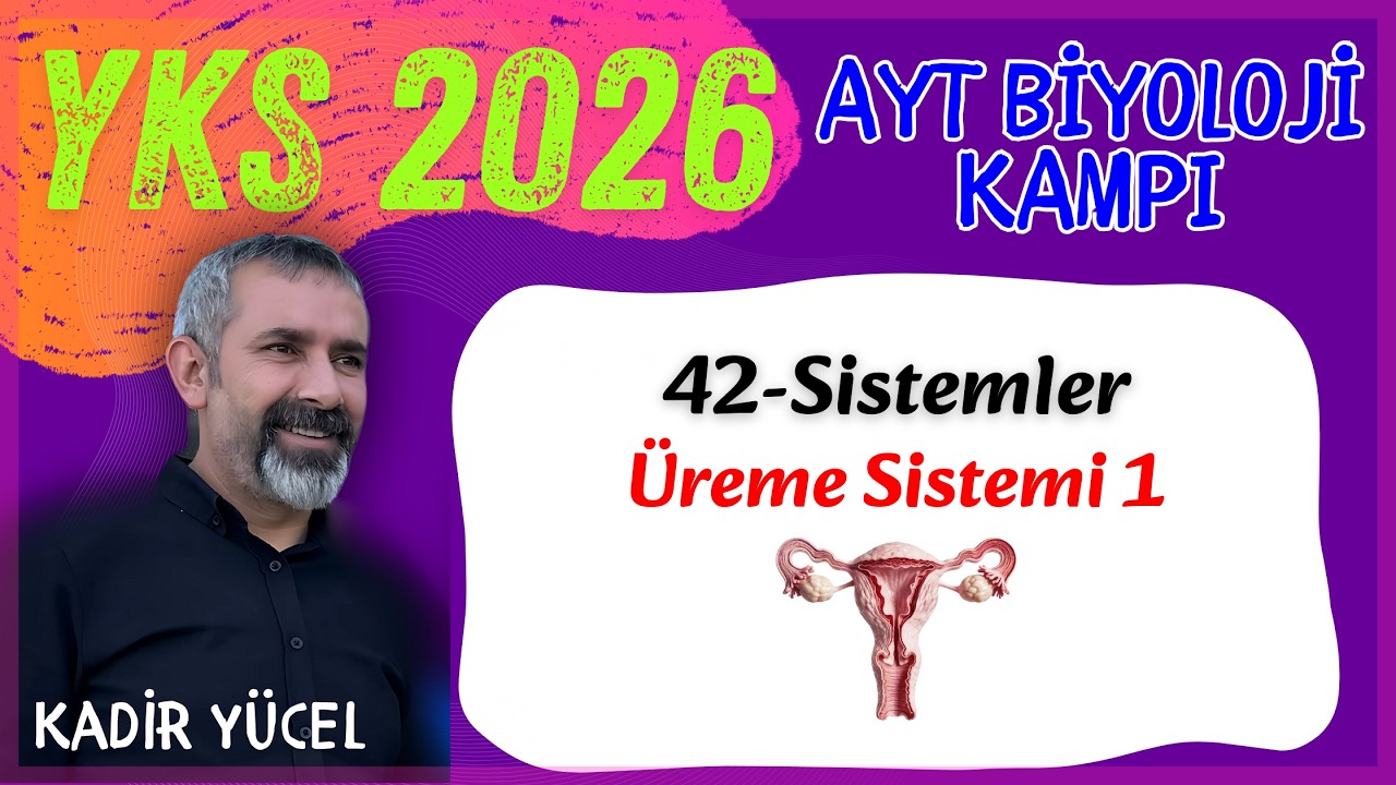 42-Üreme Sistemi 1 I YKS 2026 I Kadir Yücel