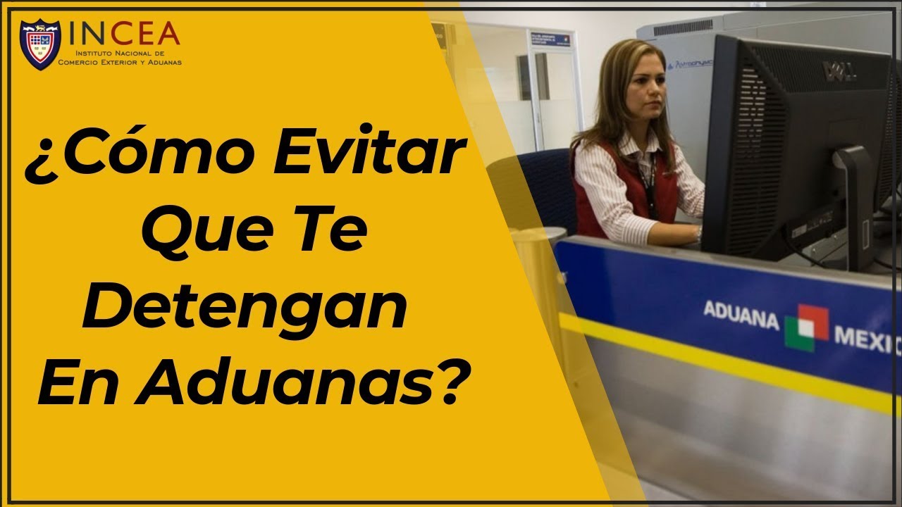 Por Qué Detienen Mercancías En Aduanas? | Preguntas INCEA