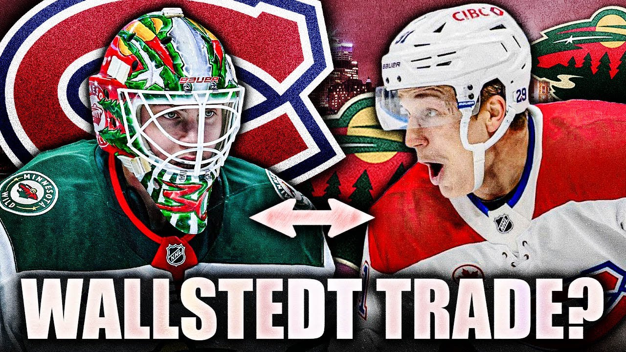 JESPER WALLSTEDT TRADE TO THE MONTREAL CANADIENS? MINNESOTA WILD TRADE PACKAGE