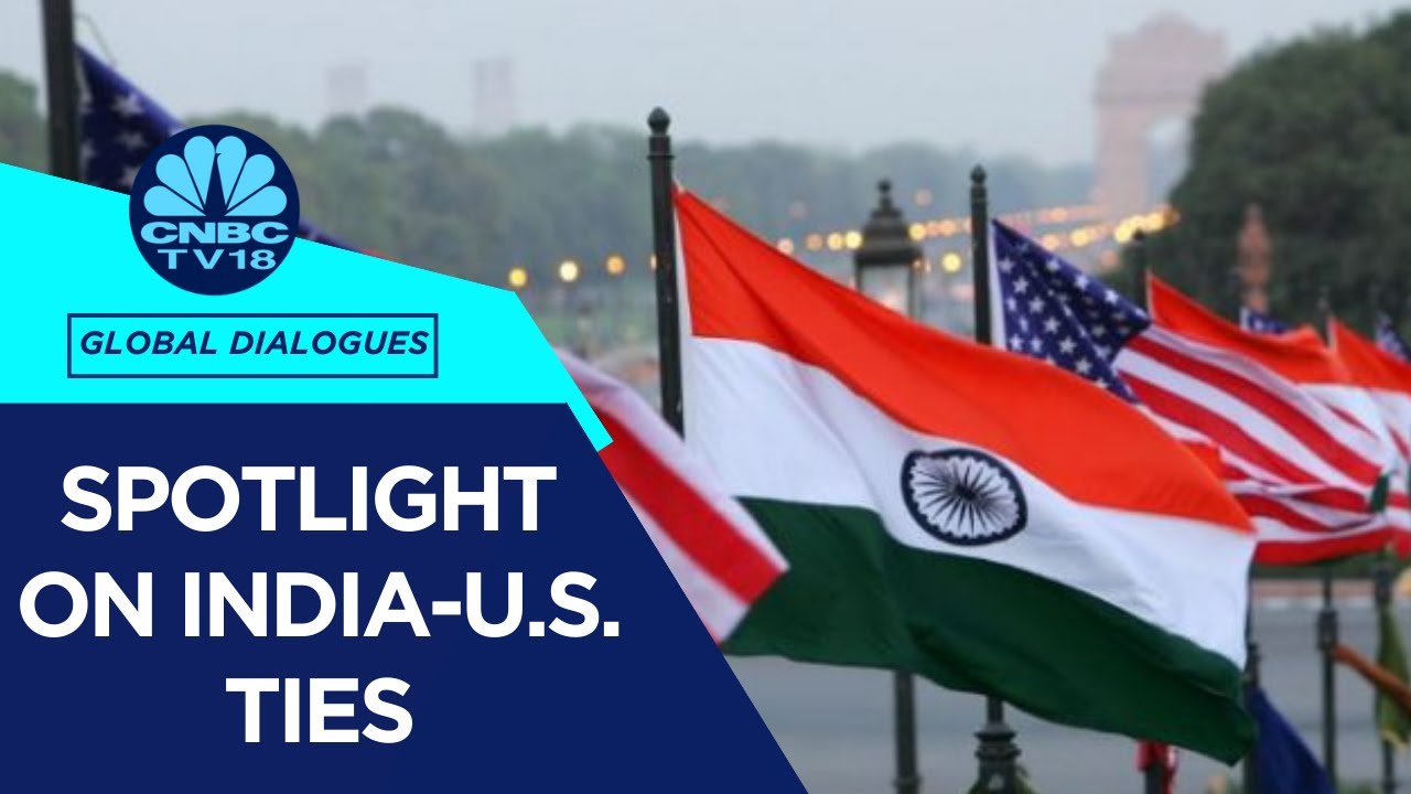 Boosting Indo-USA Ties: India Becoming Key Trading Partner For US | Global Dialogues | CNBC TV18