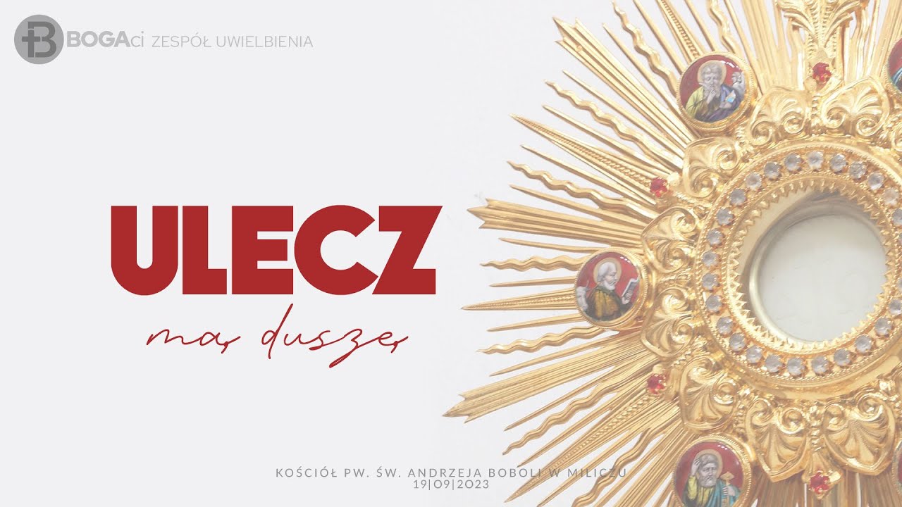 Ulecz mą duszę | Adoracja Uwielbienie | tekst chwyty