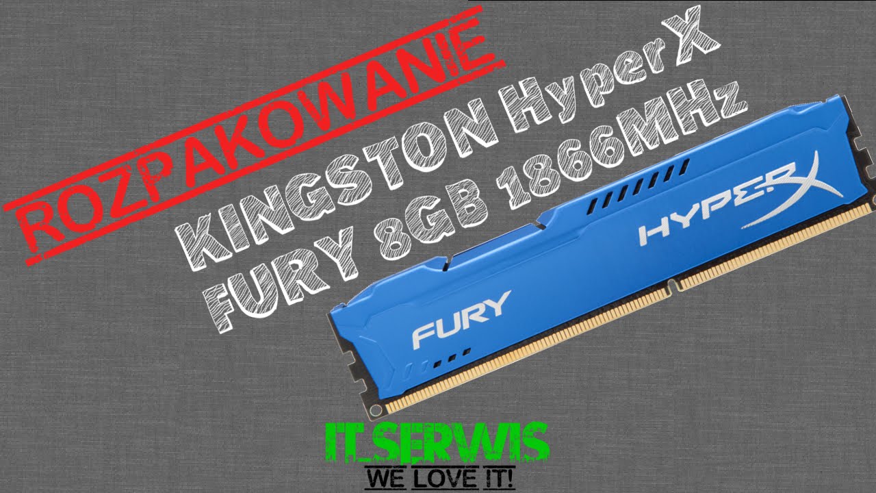 Kingston HyperX FURY blue 8GB 1866MHz - rozpakowanie pamięci [IT Serwis][Modernizacja 2014]