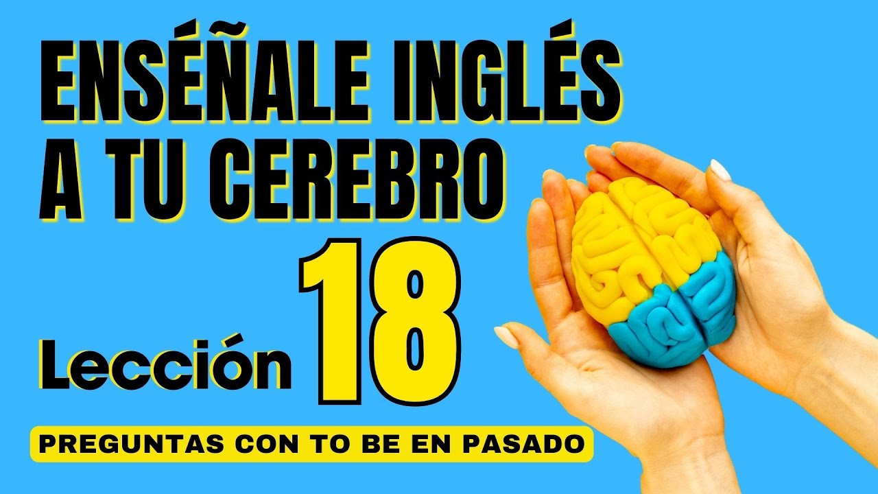 🧠 Aprende Ingl&eacute;s M&aacute;s F&aacute;cil y R&aacute;pido Con Este M&eacute;todo. Lecci&oacute;n 18✅